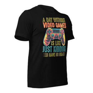 A Day Without Video Games T-shirt